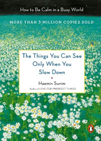 Image of The Things You Can See Only When You Slow Down