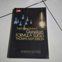 Image of INGIN CEPAT SUKSES? GUNAKAN FORMULA SUKSES THOMAS ALFA EDISON
