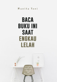 Image of BACA BUKU INI SAAT ENGKAU LELAH