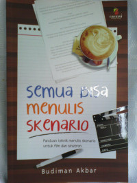 Image of SEMUA BISA MENULIS SKENARIO