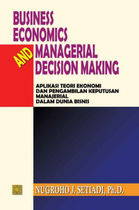 Image of Business economics and managerial decision making: aplikasi teori ekonomi dan pengambilan keputusan manajerial dalam dunia bisnis