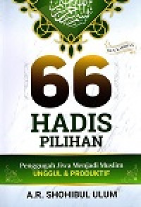 Image of 66 HADIS PILIHAN: PENGGUGAH JWA MENJADI MUSLIM UNGGUL & PRODUKTIF