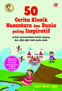 Image of 50 CERITA KLASIK NUSANTARA DAN DUNIA PALING INSPIRATIF