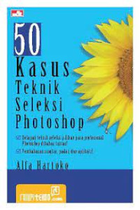 Image of 50 KASUS TEKNIK SELEKSI PHOTOSHOP