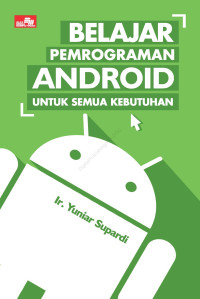 Image of BELAJAR PEMROGRAMAN ANDROID UNTUK SEMUA KEBUTUHAN
