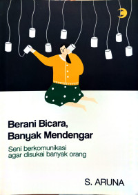 Image of BERANI BICARA, BANYAK MENDENGAR