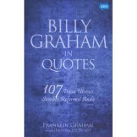 Image of BILLY GRAHAM IN QUOTES : 107 TEMA UTAMA SUMBER REFERENSI ANDA