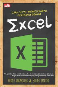 Image of CARA CEPAT MENYELESAIKAN PEKERJAAN DENGAN EXCEL