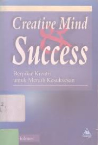 Image of CREATIVE MIND & SUCCESS : BERPIKIR KREATIF UNTUK MERAIH KESUKSESAN