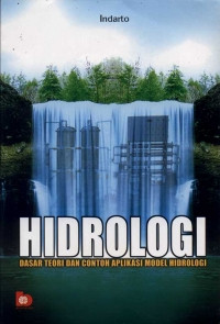 Image of HIDROLOGI: DASAR TEORI DAN CONTOH APLIKASI MODEL HIDROLOGI