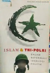 Image of ISLAM & TNI-POLRI DALAM REFORMASI IDEOLOGI POLITIK