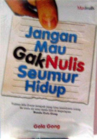 Image of JANGAN MAU GAK NULIS SEUMUR HIDUP