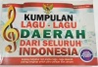 Image of KUMPULAN LAGU - LAGU DAERAH DARI SELURUH INDONESIA
