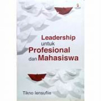 Image of LEADERSHIP UNTUK PROFESIONAL DAN MAHASISWA