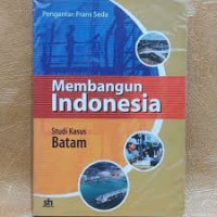 Image of MEMBANGUN INDONESIA: STUDI KASUS BATAM