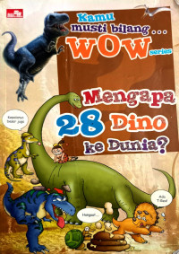 Image of MENGAPA 28 DINO KE DUNIA?