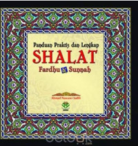 Image of PANDUAN PRAKTIS DAN LENGKAP SHALAT FARDU DAN SUNNAH
