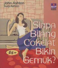 Image of SIAPA BILANG COKELAT BIKIN GEMUK?
