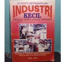 Image of SUMBER KETERAMPILAN INDUSTRI KECIL MENUJU WIRA USAHA MANDIRI