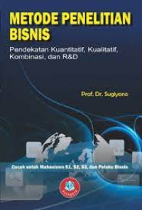 Image of METODE PENELITIAN BISNIS : PENDEKATAN KUANTITATIF, KUALITATIF, KOMBINASI, DAN R&D