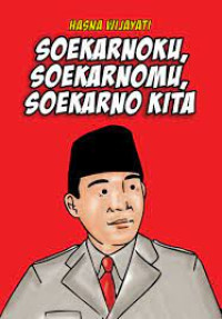 Image of SOEKARNOKU, SOEKARNOMU, SOEKARNO KITA