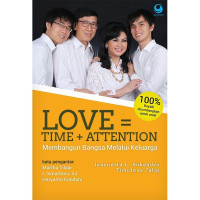 Image of LOVE = TIME + ATTENTION MEMBANGUN BANGSA MELALUI KELURGA