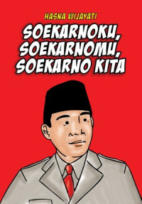 Image of SOEKARNOKU,SOEKARNOMU,SOEKARNO KITA
